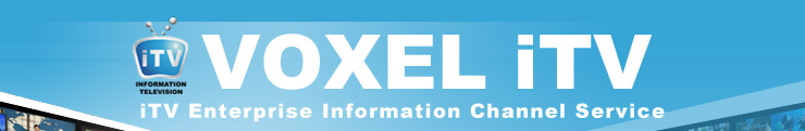 VOXEL iTV Enterprise Information Channel Service